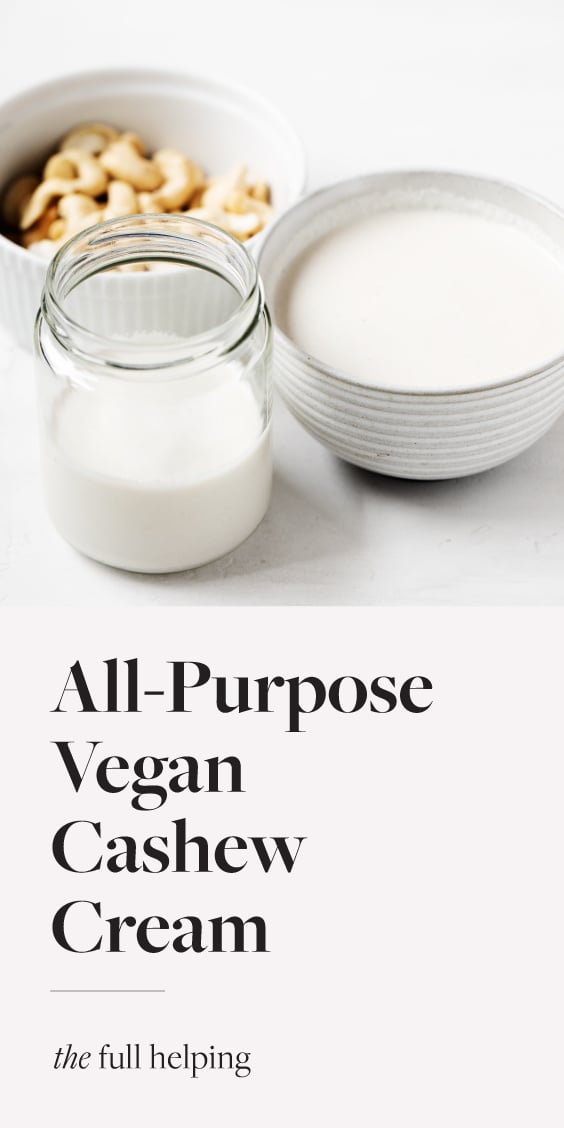 Super Versatile, AllPurpose Cashew Cream The Full Helping