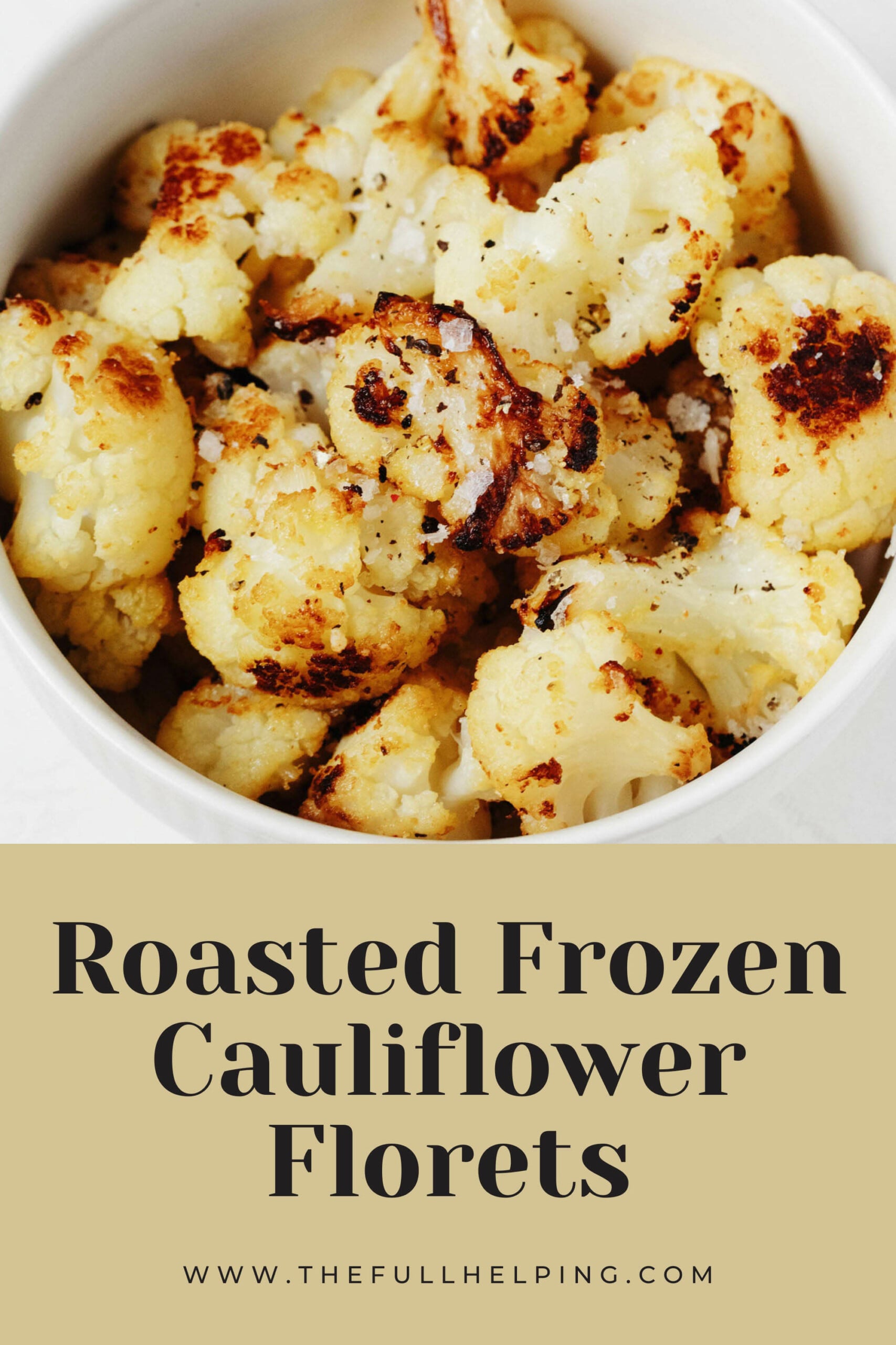 Roasted Frozen Cauliflower Florets The Full Helping